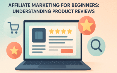 Affiliate Marketing for Beginners: Understanding Product Reviews